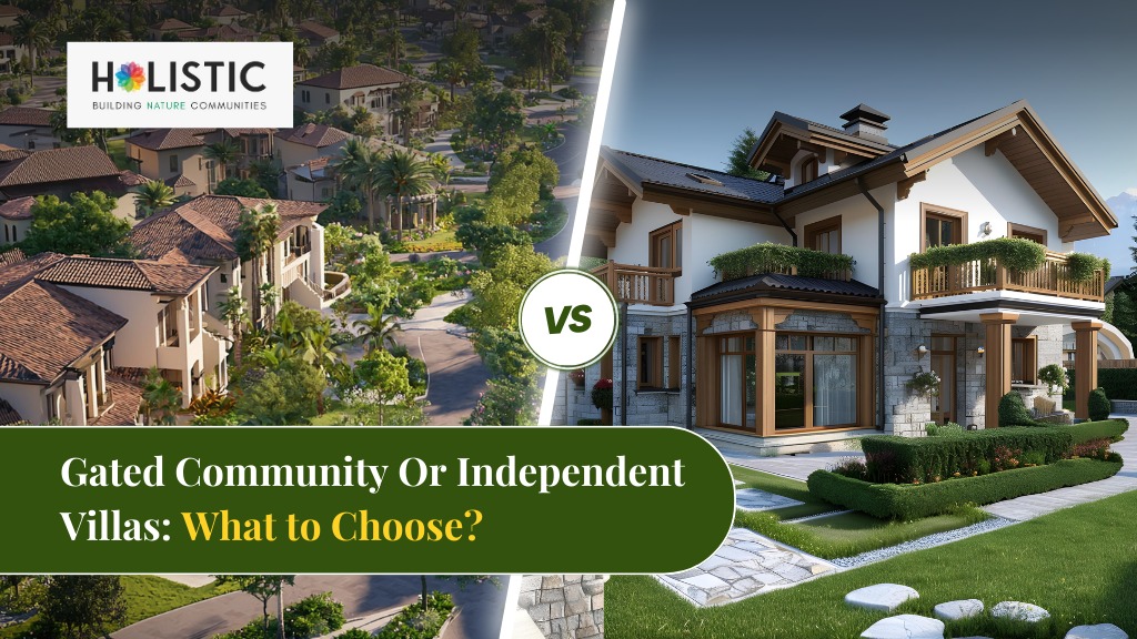 Gated Community vs. Independent Villas