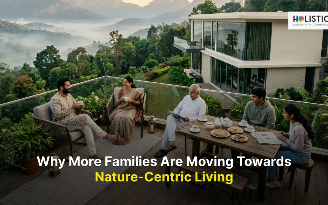 Why More Families Are Moving Towards Nature-Centric Living