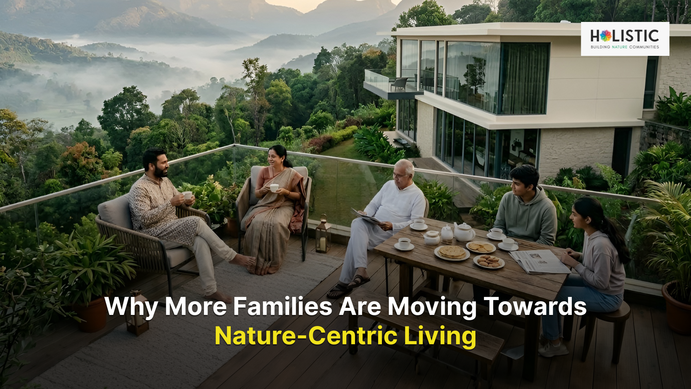 Why More Families Are Moving Towards Nature-Centric Living (1) Why-More-Families-Are-Moving-Towards-Nature-Centric-Living-1.png
